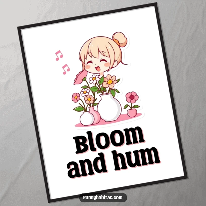 Funny poster art of a character humming and arranging flowers in a vase, creating a peaceful and humorous visual.