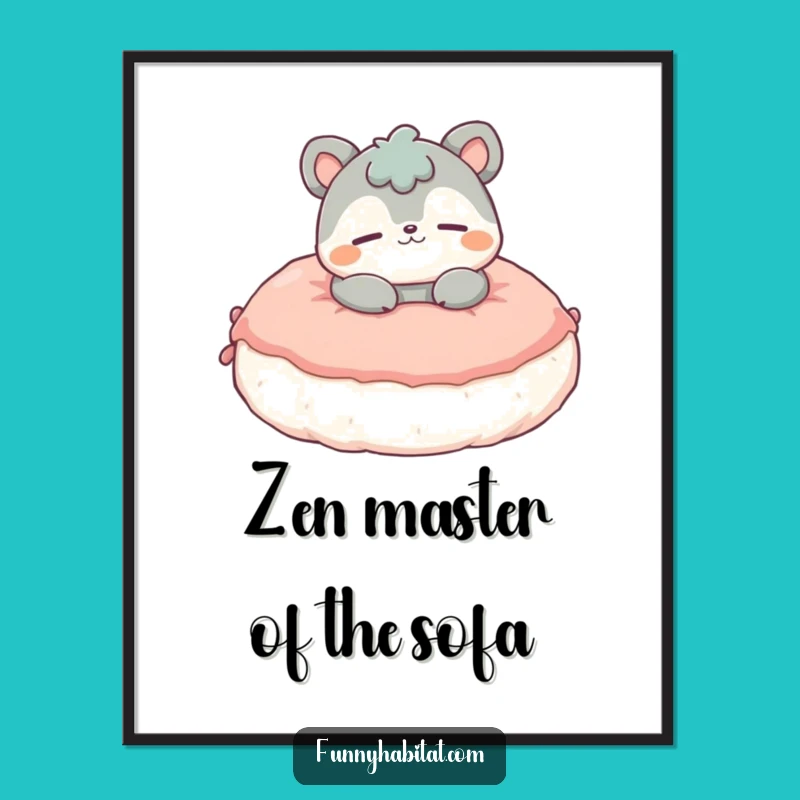 Funny Relaxing Animal Poster: Contented Character Lounges on Cushion, Whimsical Funny Gift