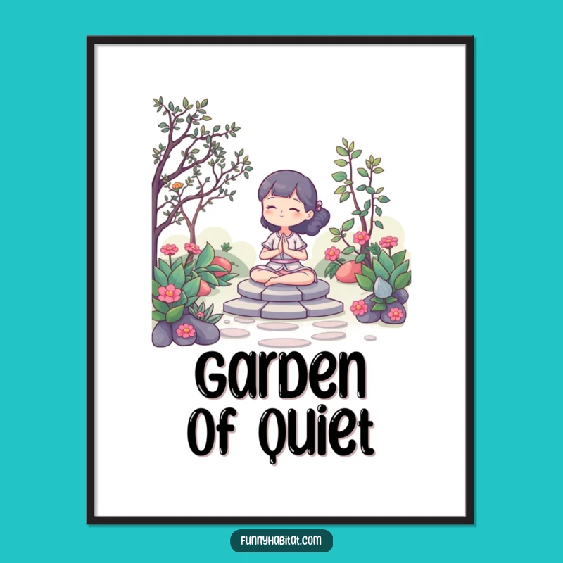 Funny Zen Poster: Serene Garden Meditation for Your Space, Unique Humorous Gift