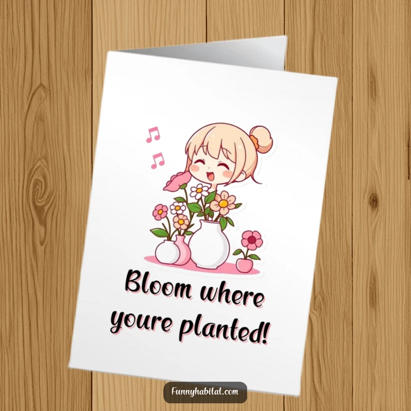 Funny free printable birthday card of a character humming happily while arranging colorful flowers in a vase.