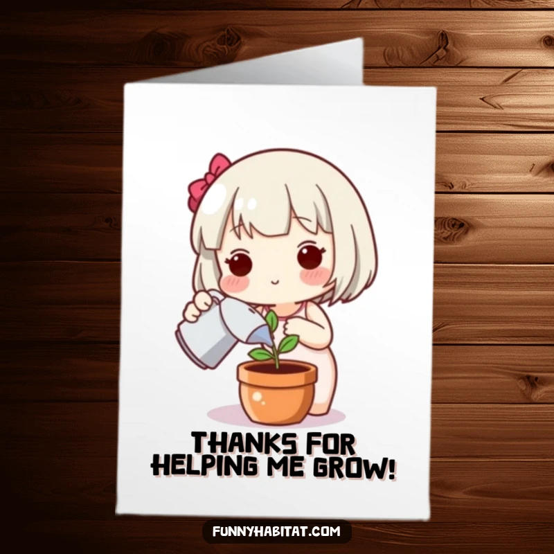 Funny Free Printable Thank You Card of a cute character happily watering a small potted plant with gratitude.