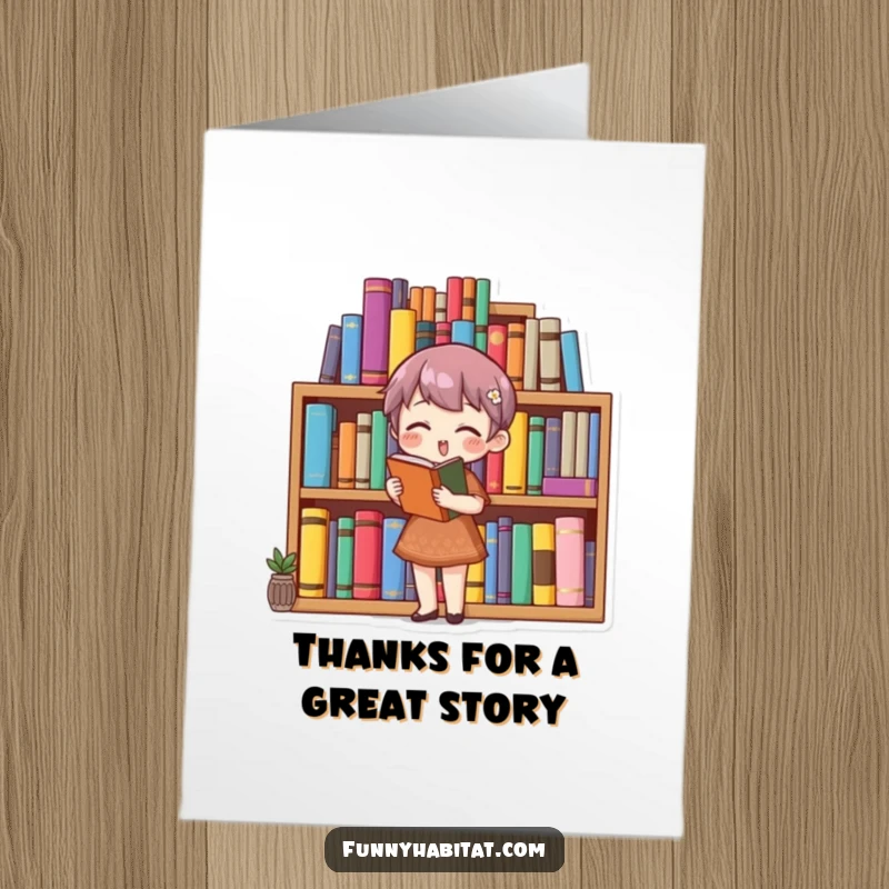 Funny Free Printable Thank You Card of a character organizing a colorful bookshelf, a witty way to show appreciation.