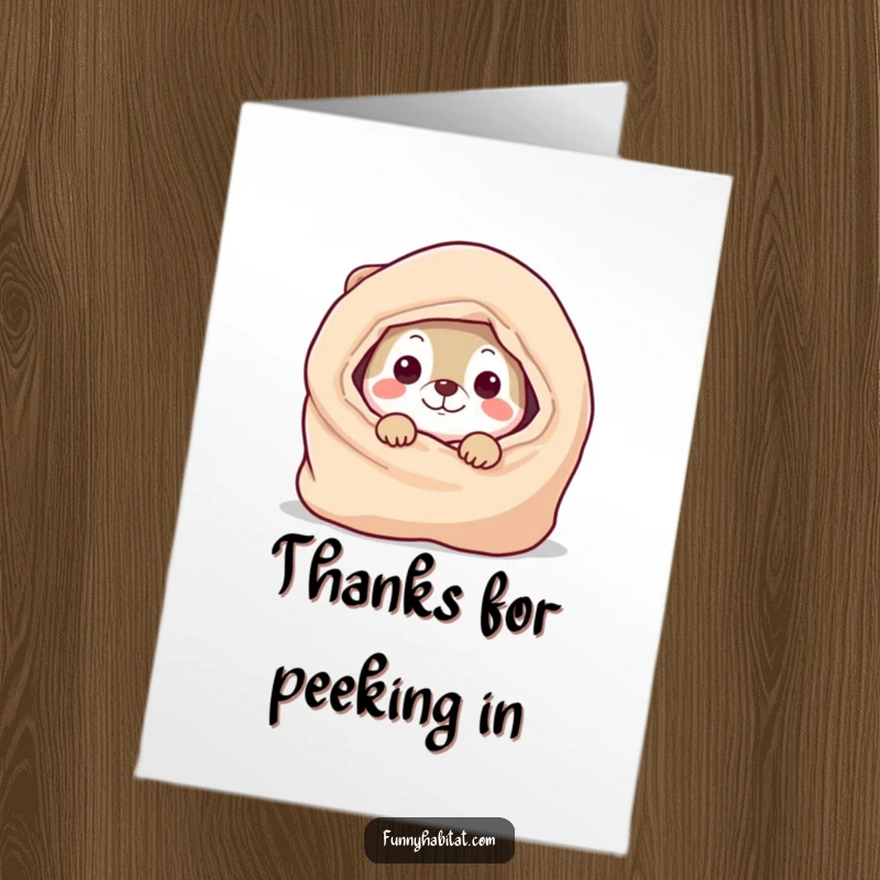 Funny free printable thank you card with a playful animal peeking from a blanket, conveying thanks with a hint of sweet mischief.