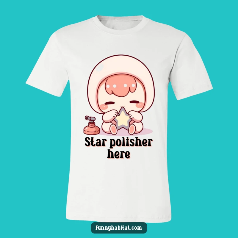 Funny Kawaii Polisher Tee: Diligent Star Shine, Great Humorous Gift